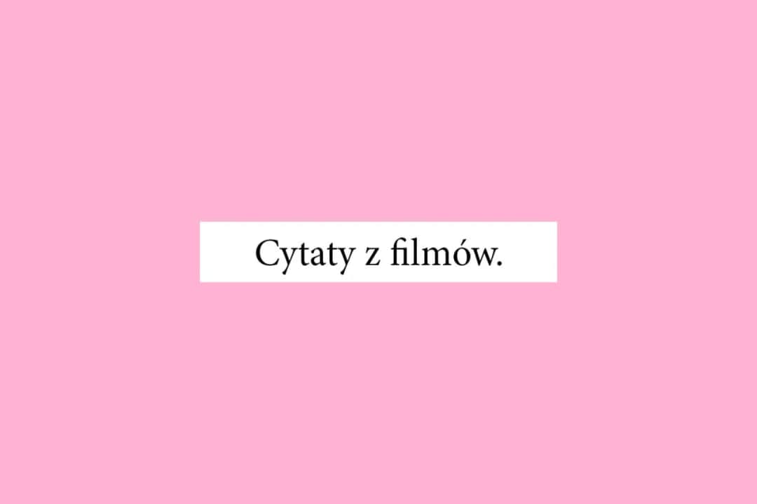 Jaki jest twój ulubiony cytat filmowy? Odkryj najbardziej kultowe teksty
