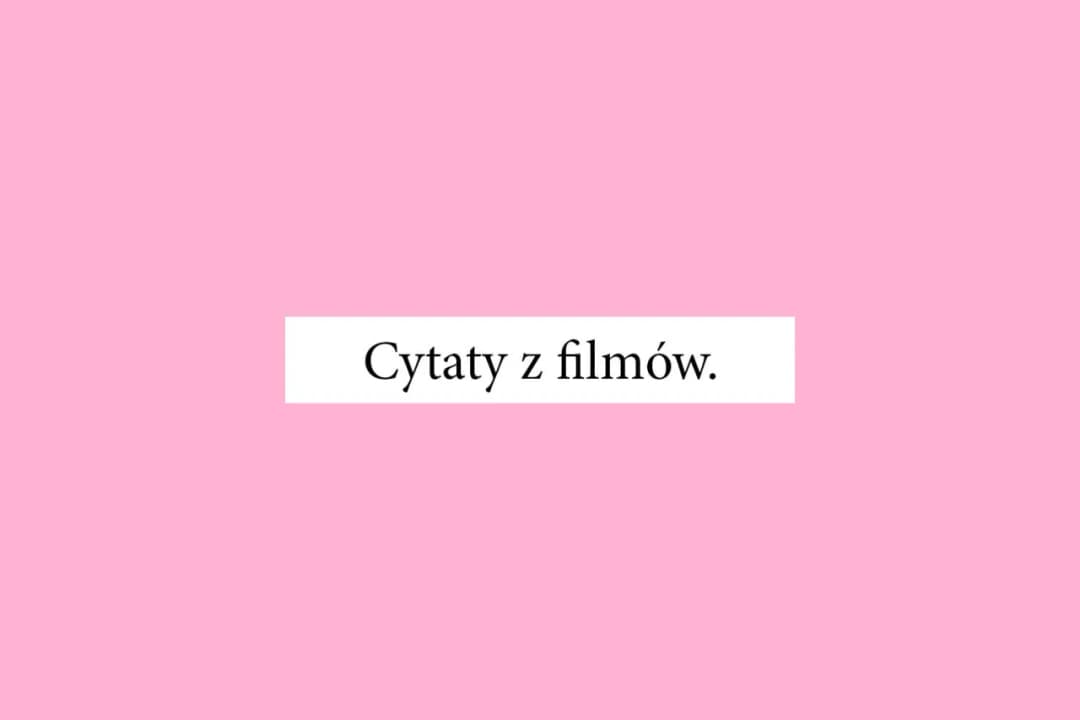 Jaki jest twój ulubiony cytat filmowy? Odkryj najbardziej kultowe teksty